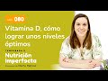 80. Vitamina D, cómo lograr unos niveles óptimos