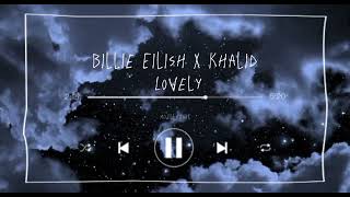 Billie Eilish x Khalid - Lovely (slowed + reverb)