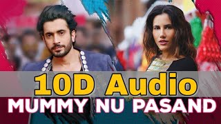 Mummy Nu Pasand | 10D Song | Jai Mummy Di l Sunny S l  Bass Boosted | Jaani | 10d Songs Hindi