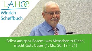 30.08.2022 Winrich Scheffbuch: Aus Bösem von Menschen kann Gott Gutes machen (1. Mo. 50, 18 – 21)