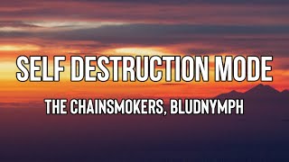 The Chainsmokers, bludnymph - Self Destruction Mode (Lyrics) | I woke up in self-destruction mode