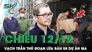 Chiều 12/12: Vạch Trần Thủ Đoạn Lừa Bán 58 "Dự Án Ma" Của Nguyễn Thái Luyện Tại Alibaba  | SKĐS