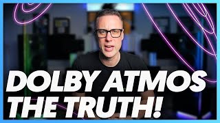THE TRUTH  about DOLBY ATMOS !