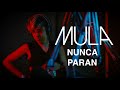 MULA - Nunca paran