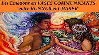 FLAMMES-JUMELLES - Les Emotions du RUNNER sont-elles gérées par son CHASER ? 💞 - N°551 - 💞