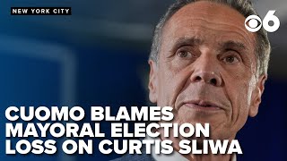 Cuomo blames NYC mayoral election loss on Curtis Sliwa