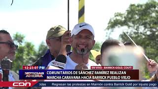 Comunitarios de Sánchez Ramírez realizan marcha caravana hacia Barrick Pueblo Viejo