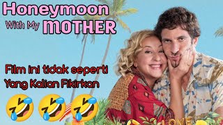 GAGAL KAWIN ! Pria ini malah Bulan Madu bersama Ibunya 😂😂😂 | Alur Film Honeymoon with my Mother 2022