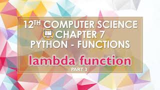 PART 3 || CHAPTER 7 || LAMBDA FUNCTIONS || PYTHON FUNCTIONS || 12TH COMPUTER SCIENCE || #TNSCERT