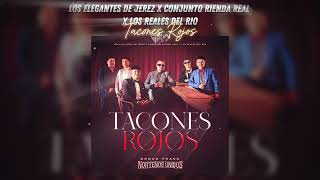 Los Elegantes De Jerez x Conjunto Rienda Real x Los Reales Del Rio | Tacones Rojos (LETRA) 2024