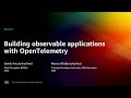 AWS re:Invent 2022 - Building observable applications with OpenTelemetry (BOA310)