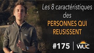 Les 8 caractéristiques des personnes qui réussissent - #WUC 175