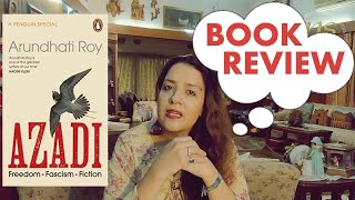 Book Review Of Azadi Freedom Fascism Fiction By Arundhati Roy | By Natalia Suri