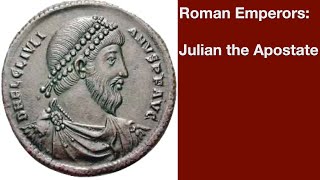 Roman Emperors: Julian the Apostate