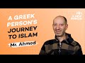 A Greek Person's Journey To Islam | Mr. Ahmed | A New Person | Episode 22