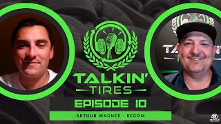 Talkin' Tires: Episode 10 | Arthur Wagner | REGOM