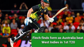 Finch finds form as Australia beat West Indies in 1st T20 | Australia West Indie