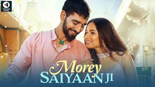 Morey Saiyaan Ji : Maninder Buttar | Jasmin Bhasin | Jaani | BPraak | Adil S | New Punjabi Song 2022