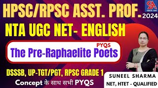 HPSC/RPSC ASST. PROFESSOR/NTA UGC NET-ENGLISH-2025 I THE PRE-RAPHAELITE POETS I CONCEPT के साथ PYQS