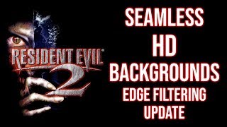 Resident Evil 2 - Seamless "HD" backgrounds - Edge Filtering Update