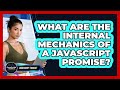 What Are The Internal Mechanics Of A JavaScript Promise? - JavaScript Toolkit