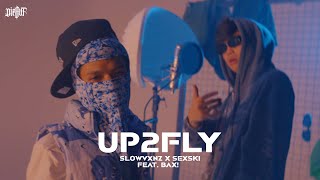 SLOWVXNZ x SEXSKI - “UP2FLY” Feat. BAX! (Prod. by BAX!) [VISUALIZER]