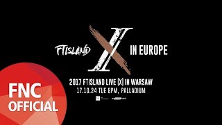 [FTinEUROPE] ‘2017 FTISLAND LIVE [X] IN WARSAW’ PREVIEW