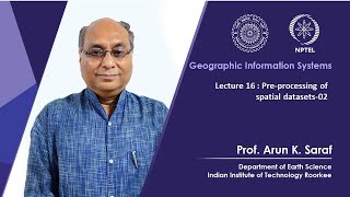 Lecture 16 : Pre-processing of spatial datasets-02