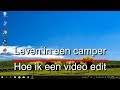 Leven in een camper 536, Hoe ik een video edit