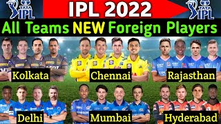TATA IPL 2022 | All Teams Confirmed Foreign Players List | All 10 Teams New Overseas Players List