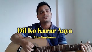 Dil Ko Karaar Aaya Guitar Cover Song | Neha kakkar & Yasser Desai