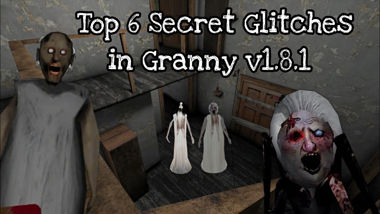 Top 6 Secret Glitches You Didn T Know About It Granny V1 81 Youtube