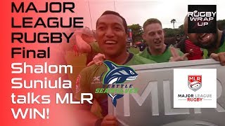 Shalom Suniula: Captain of 2X #MLR Champion Seattle Seawolves | RUGBY WRAP UP
