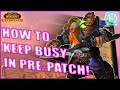 The Cata Pre-patch: Things To Keep You Busy | WoW Classic