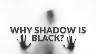 Why Is Shadow Black? | Parchai Kali Kyu hoti Hai? | Scientific Truth Behind Shadows|Concept Of Light