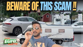Europe’s Highways Are Full Of Scammers | Beware‼️| The Epic Europe Road Trip | Ep - 25