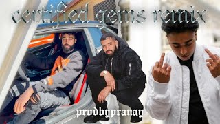 CERTIFIED GEMS REMIX FT. AP DHILLON , GURINDER GILL AND DRAKE | ProdByPranay