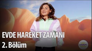 Evde Hareket Zamanı 2. Bölüm