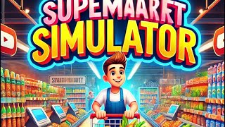 I OPENED MY OWN SUPERMARKET | MY SUPERMARKET SIMULATOR | WULF 06