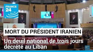 Mort d'Ebrahim Raïssi : au Liban, le Hezbollah lui rend hommage, un deuil de trois jours décrété