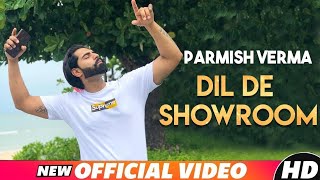 Dil De showroom(full song) by parmish verma