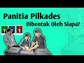 PANITIA PILKADES DIBENTUK OLEH SIAPA?