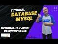 Tutorial Database MySQL (Membuat Hak Akses User/Privileges)