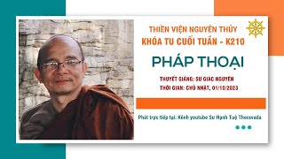 Pháp Thoại - Sư Giác Nguyên thuyết giảng - Thiền viện Nguyên Thuỷ (1/10/2023)