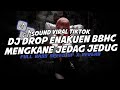 DJ DROP ENAKUEN BBHC MENGKANE JEDAG JEDUG FULL BASS SPEED UP X REVERB VIRAL TIKTOK TERBARU 2024