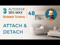 Attach & Detach | 3ds Max Tutorial #48