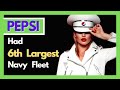 Pepsi had world's 6th largest naval fleet