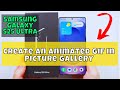 How to Create An Animated GIF In Picture Gallery Samsung Galaxy S25 Ultra #new