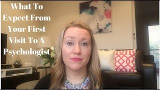 What To Expect When Seeing A Psychologist For The First Time