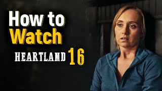 How to Watch Heartland Season 16? Heartland TV Show